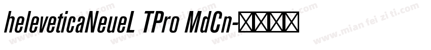 heleveticaNeueL TPro MdCn字体转换